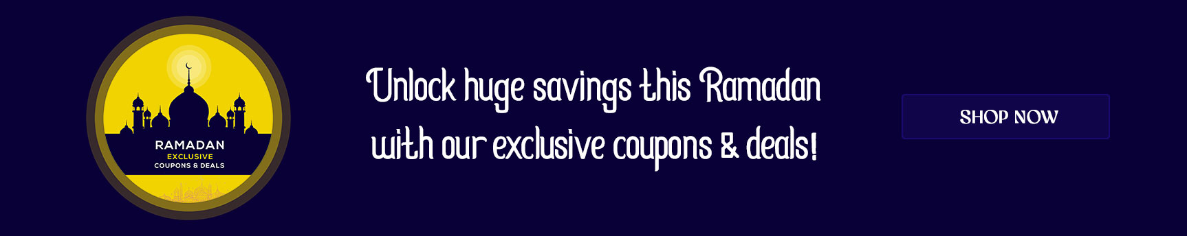 Ramadan Exclusive Coupons & Deals 2025